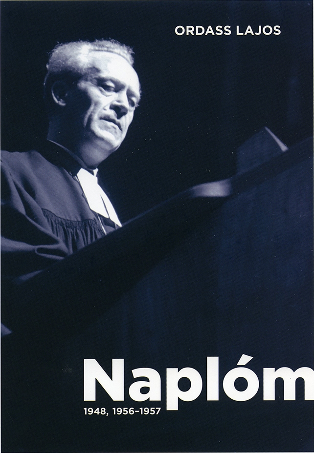 Naplóm. Ordass Lajos evangélikus püspök naplófeljegyzései 1948, 1956–1957.