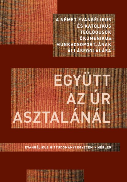 Együtt az Úr asztalánál – Ökumenikus tanulmány az eucharisztia/úrvacsora ünnepléséről