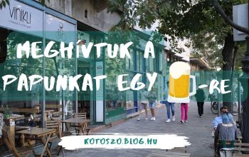 Meghívtuk a papunkat egy sörre
